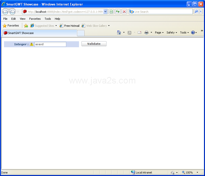 SmartGWT implements the XML Schema set of validators on both client and server. (Smart GWT)