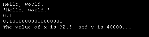 str() and repr(): Strings and floating point numbers, have two distinct representations.