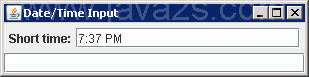 Formatted Date and Time Input: DateFormat.getTimeInstance(DateFormat.SHORT)