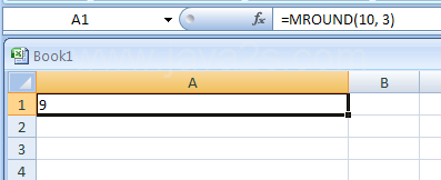 Input the formula: =MROUND(10, 3)