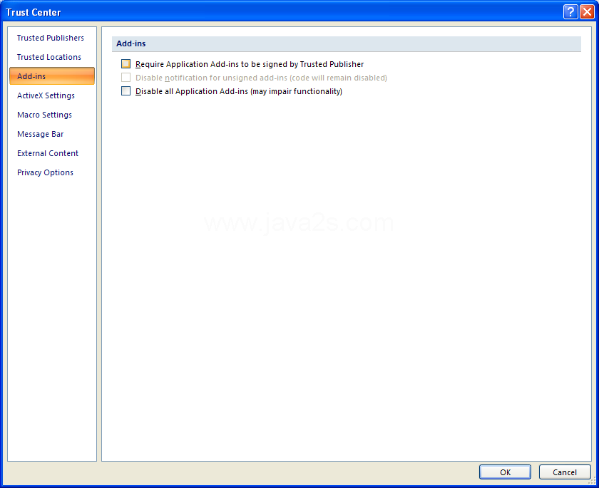 Select or clear the check boxes: Require Application Add-ins to be signed by Trusted Publisher, Disable notification for unsigned add-ins, Disable all Application Add-ins.