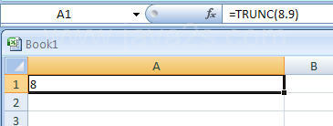 Input the formula: =TRUNC(8.9)