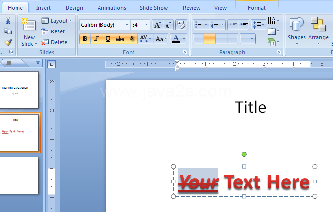 Select the WordArt object, click the Home tab, and then use the formatting button in the Font and Paragraph groups.