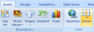 Click the object. Click the Insert tab, and then click the Action button.