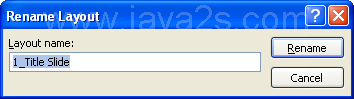 Type a new layout name. Click Rename.