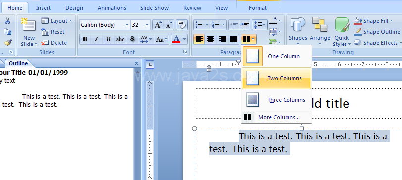 Select the text box. Click the Home tab. Click the Columns button, and then click One, Two, or Three to quickly create text columns.