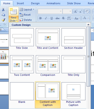 Click to select the slide layout you want. Your choices include Title Slide, Title and Content, Section Header, Two Content, Comparison, Title Only, Blank, Content with Caption, and Picture with Caption.