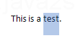 Hold Shift key and press Right arrow key to highlight the text