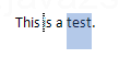 Drag the selection to the new location, and then release the mouse button and keyboard.