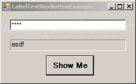 Using a textbox, label and button to display the hidden text in a password box.
