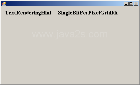 TextRenderingHint.SingleBitPerPixelGridFit